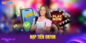 Nạp tiền okfun vip